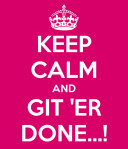 keep-calm-and-git-er-done-6